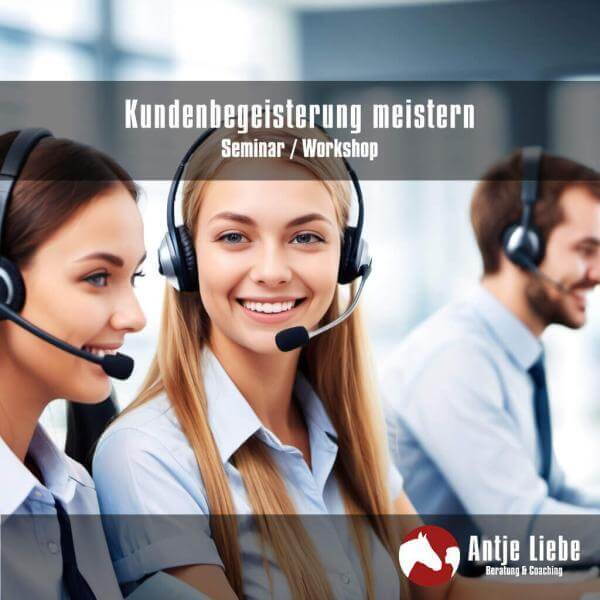 Seminar / Training Kundenbegeisterung meistern: Der Schlüssel zu mehr Umsatz und Kundentreue | Antje Liebe - Beratung & Coaching