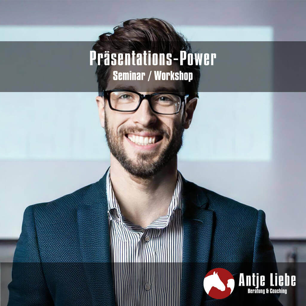 Seminare & Workshops | Antje Liebe | Fortbildungen, Weiterbildungen, Workshops, Seminare, Beratungen, Coachings Seminar / Training Präsentations-Power: In 5 Schritten zum überzeugenden Auftritt | Antje Liebe - Beratung & Coaching